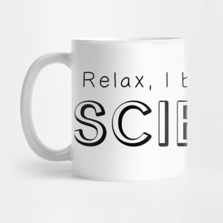 Relax, I Brought the Science Mug
